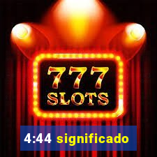 4:44 significado